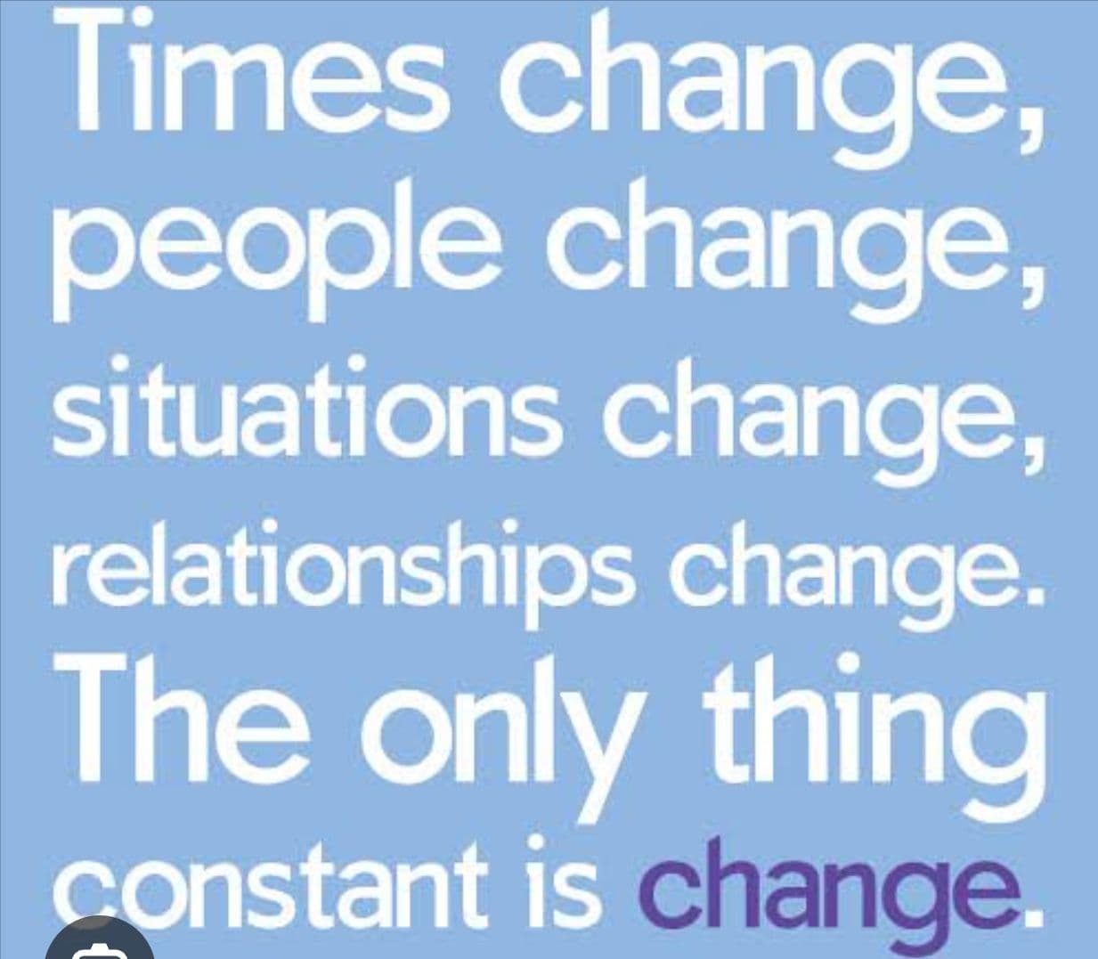 People Change.. Nothing is Permanent